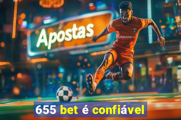 655 bet é confiável